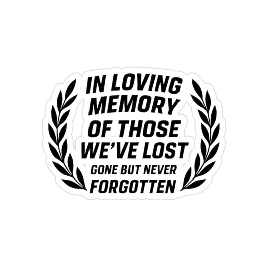 Memorial Die-Cut Sticker — "In Loving Memory of Those We've Lost" Outdoor Vinyl