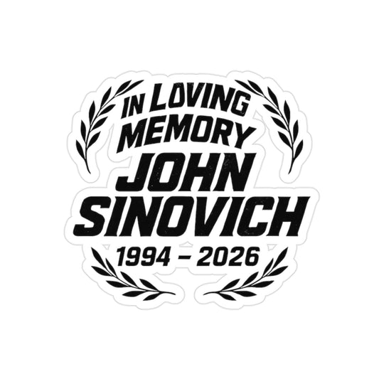 Memorial Die-Cut Sticker — "In Loving Memory John Sinovich 1994–2026"