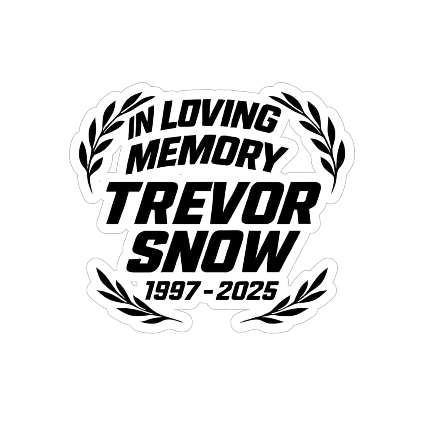 Memorial Sticker — "In Loving Memory Trevor Snow 1997–2025" Die-Cut Outdoor Decal